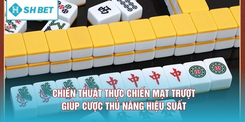 Chiến thuật thực chiến mạt trượt giúp cược thủ nâng hiệu suất